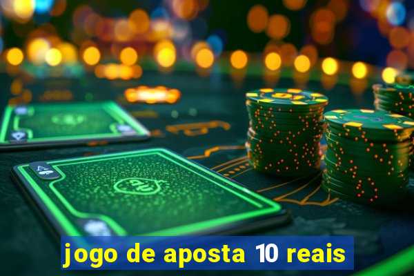 jogo de aposta 10 reais