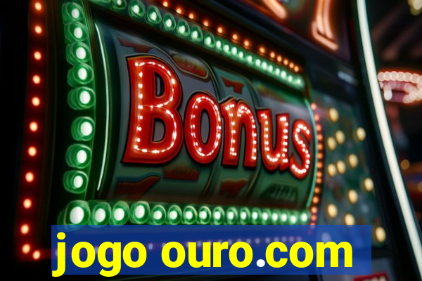 jogo ouro.com