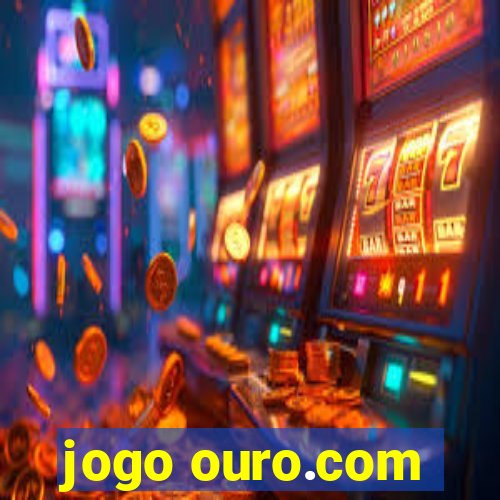 jogo ouro.com