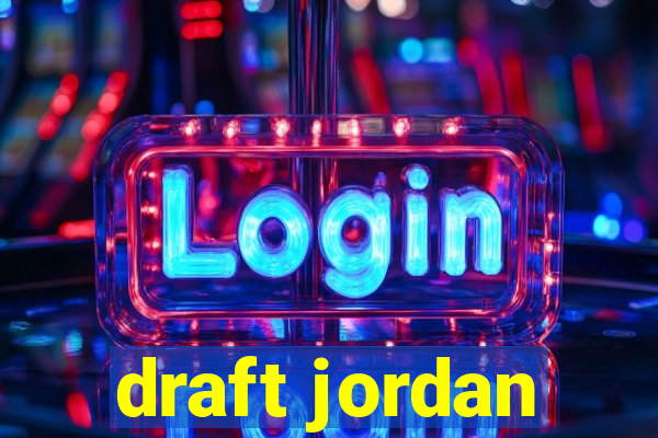 draft jordan