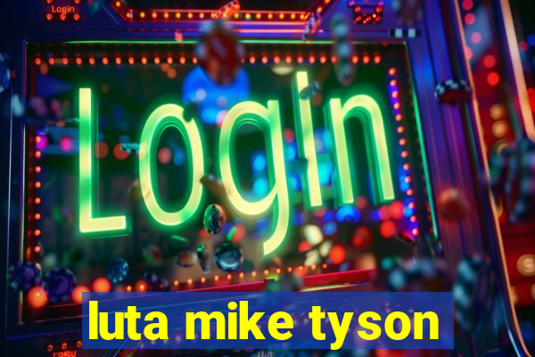 luta mike tyson