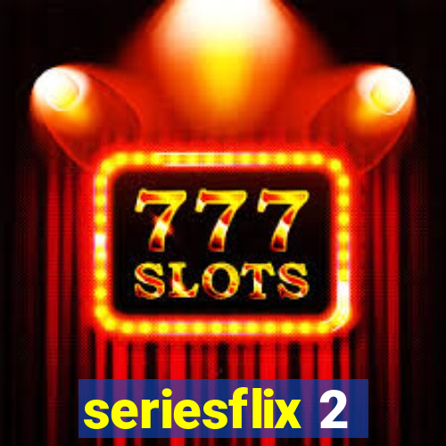 seriesflix 2