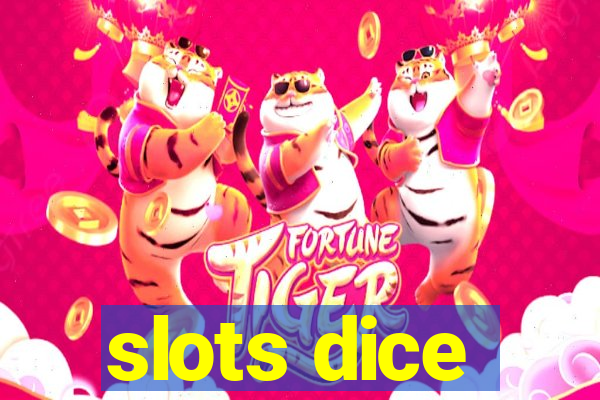 slots dice