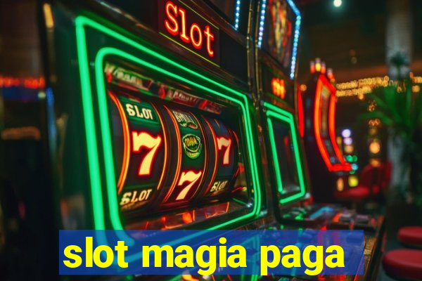 slot magia paga