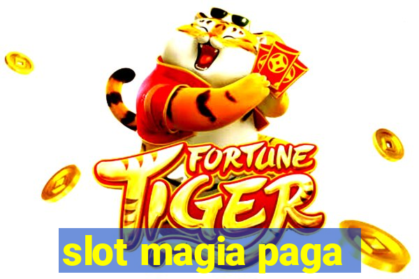 slot magia paga