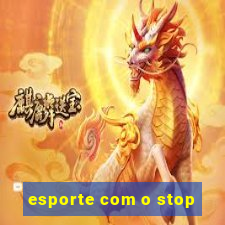 esporte com o stop