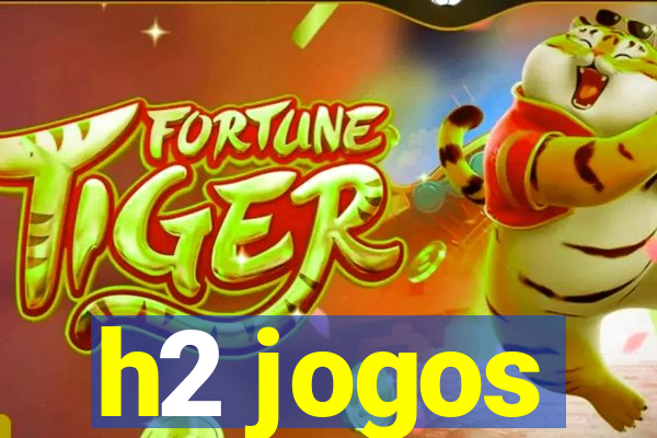 h2 jogos