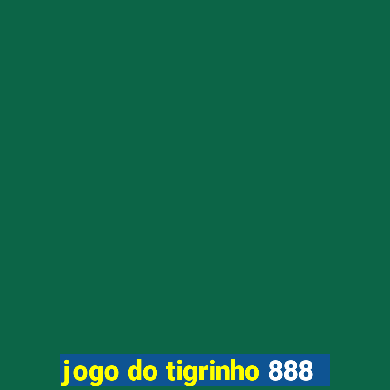 jogo do tigrinho 888