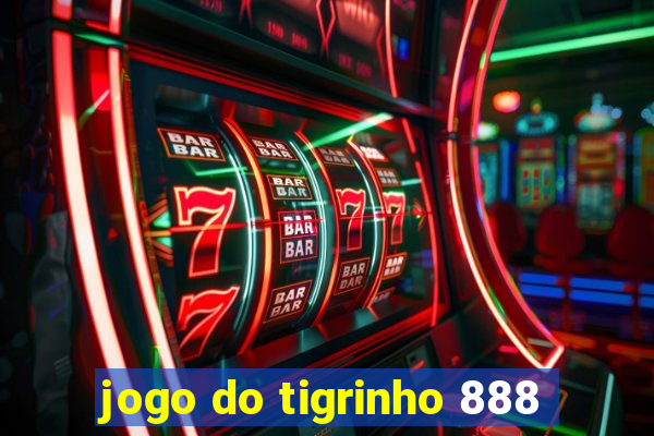 jogo do tigrinho 888