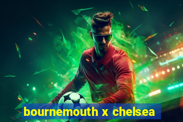 bournemouth x chelsea