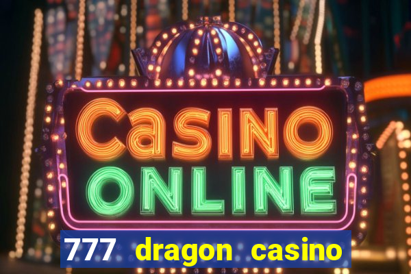 777 dragon casino bonus codes