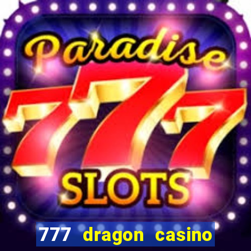 777 dragon casino bonus codes