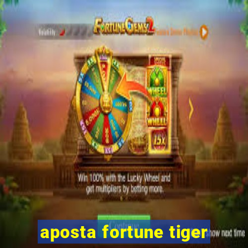 aposta fortune tiger