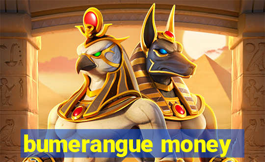 bumerangue money