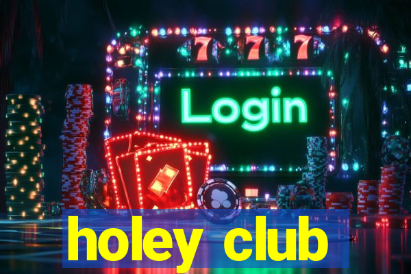 holey club