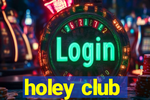 holey club