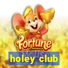 holey club