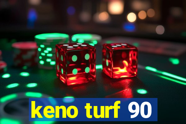 keno turf 90