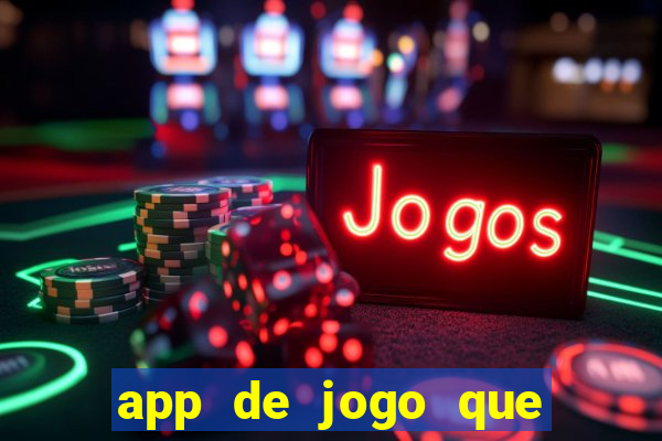 app de jogo que ganha dinheiro