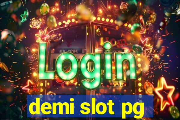 demi slot pg