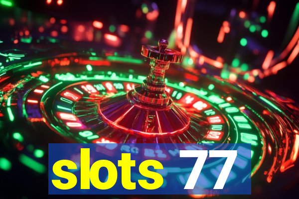 slots 77