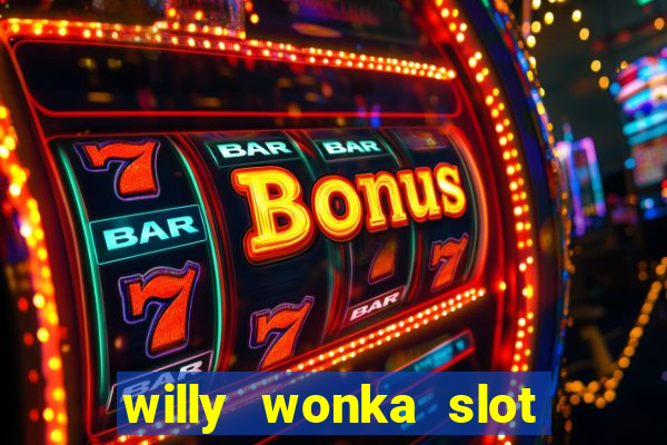 willy wonka slot machine jackpot