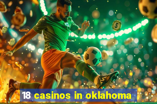 18 casinos in oklahoma