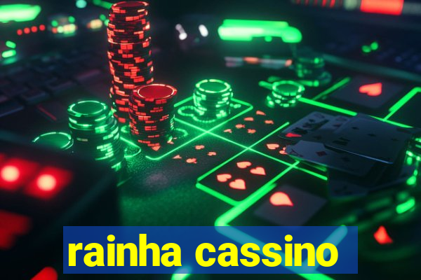 rainha cassino