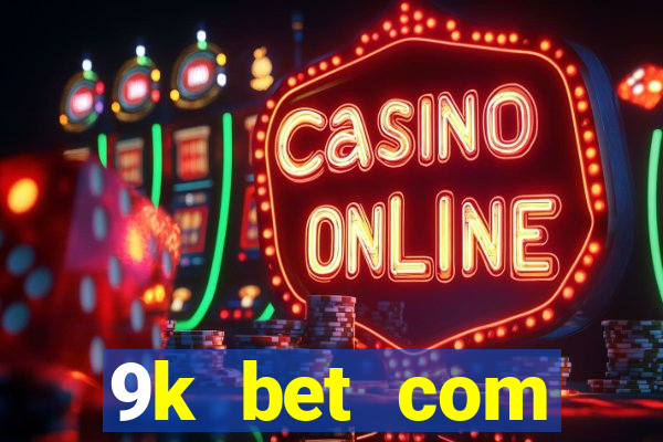 9k bet com registrar login