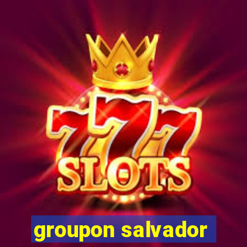 groupon salvador