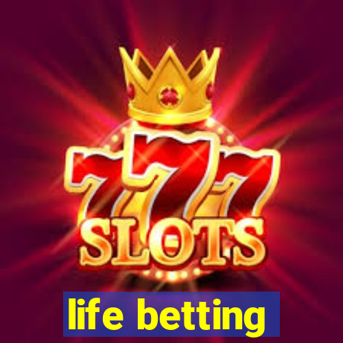 life betting