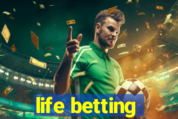 life betting