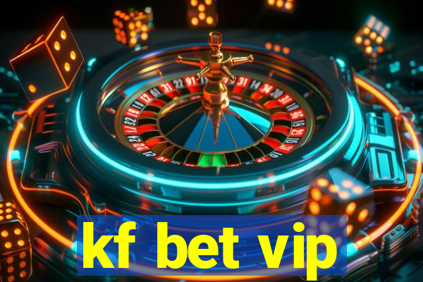 kf bet vip