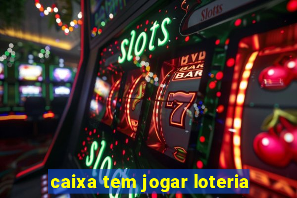 caixa tem jogar loteria