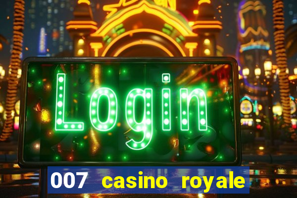 007 casino royale legendado assistir online