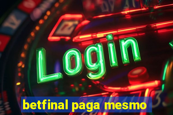 betfinal paga mesmo