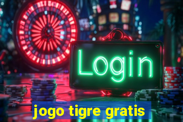 jogo tigre gratis