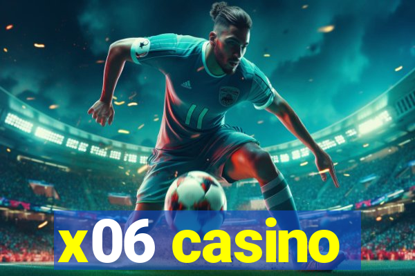 x06 casino