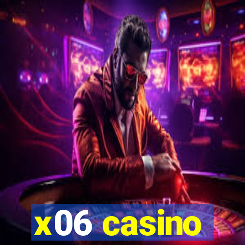 x06 casino