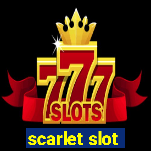 scarlet slot