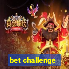 bet challenge