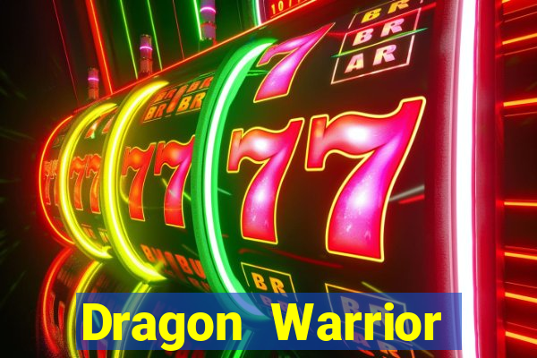 Dragon Warrior legend champion dinheiro infinito 2024