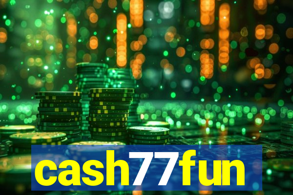 cash77fun