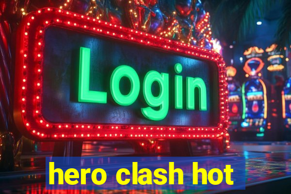 hero clash hot