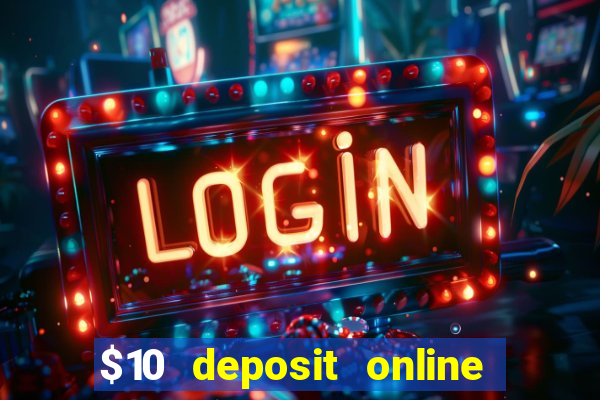 $10 deposit online casino australia