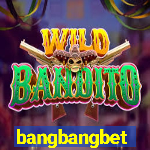 bangbangbet