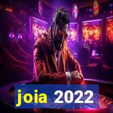 joia 2022