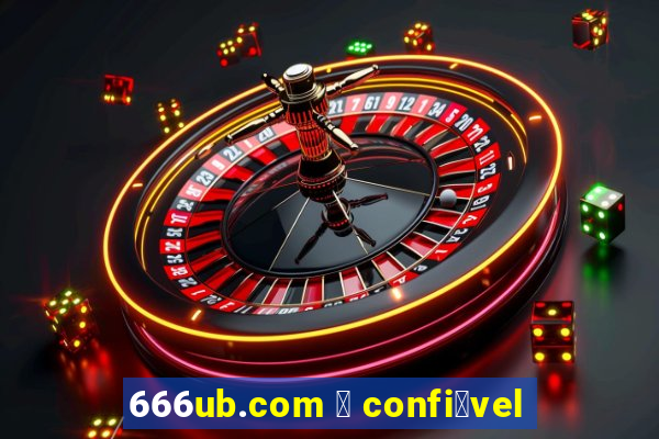 666ub.com 茅 confi谩vel