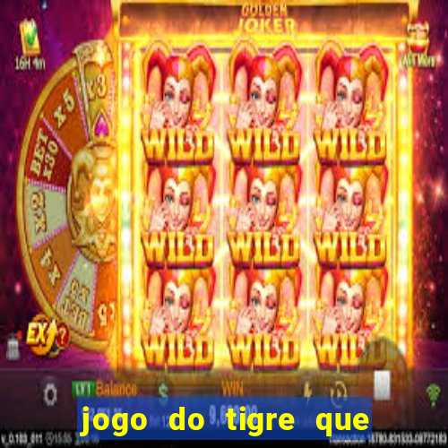 jogo do tigre que ta pagando