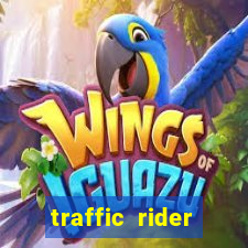 traffic rider dinheiro infinito